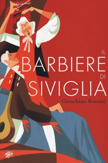 Il barbiere di Siviglia - Gioachino Rossini - Libro Edizioni Pendragon 2021 | Libraccio.it