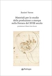 Materiali per lo studio della produzione a stampa nella Ferrara del XVIII secolo