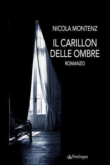 Il carillon delle ombre - Nicola Montenz - Libro Edizioni Pendragon 2022, Linferno | Libraccio.it