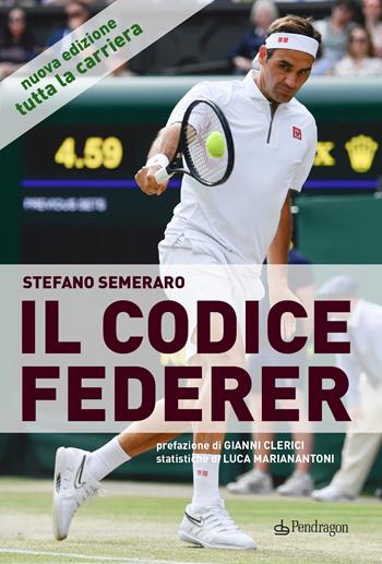 Il codice Federer. Nuova ediz. - Stefano Semeraro - Libro Edizioni Pendragon 2022, Varia | Libraccio.it