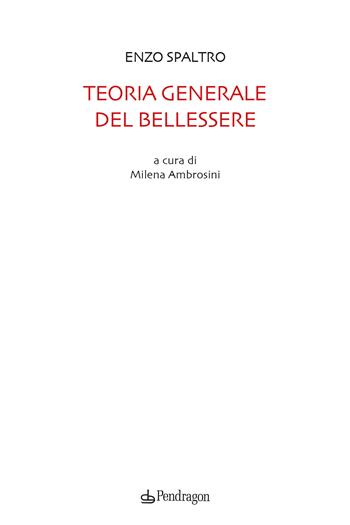 Teoria generale del bellessere - Enzo Spaltro - Libro Edizioni Pendragon 2024, Studi e ricerche | Libraccio.it