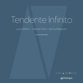 Tendente infinito. Lucio Saffaro – Orlando Strati – Monica Mazzone. Ediz. a colori
