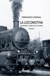 La locomotiva. Un amore al tempo del fascismo