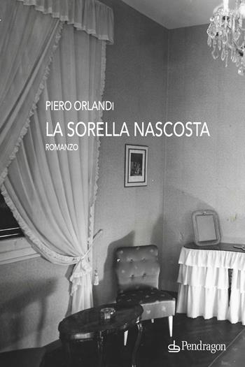 La sorella nascosta - Piero Orlandi - Libro Edizioni Pendragon 2024, Linferno | Libraccio.it