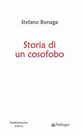 Storia di un cosofobo. Cosastrofi