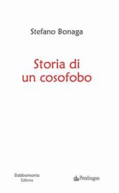 Storia di un cosofobo