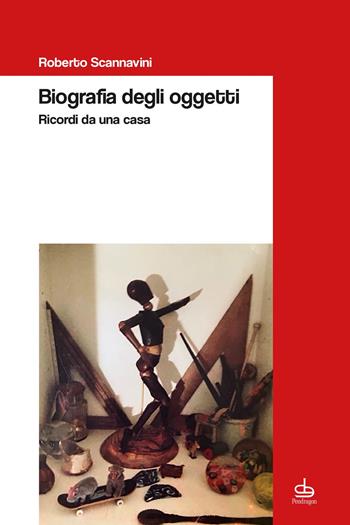 Biografia degli oggetti. Ricordi da una casa - Roberto Scannavini - Libro Edizioni Pendragon 2024, Melusina | Libraccio.it