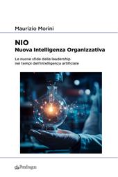 NIO. Nuova Intelligenza Organizzativa. Le nuove sfide della leadership nei tempi dell'intelligenza artificiale