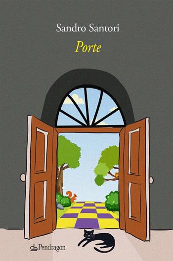 Porte - Sandro Santori - Libro Edizioni Pendragon 2024, Linferno | Libraccio.it