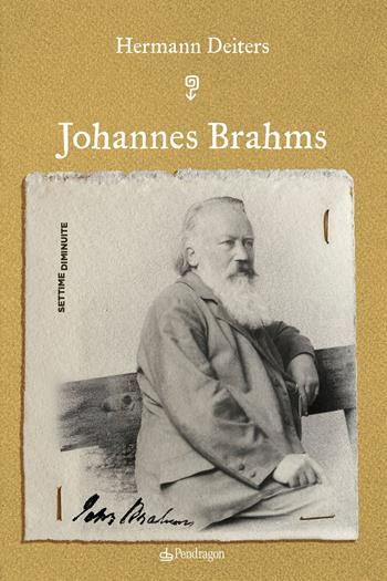 Johannes Brahms - Hermann Deiters - Libro Edizioni Pendragon 2025, Settime diminuite | Libraccio.it