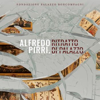 Alfredo Pirri. Ritratto di palazzo. Ediz. a colori  - Libro Edizioni Pendragon 2025, Edizioni d'arte | Libraccio.it