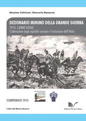 1914. L'anno fatale. L'alterazione degli equilibri europei e l'esclusione dell'Italia. Compendio