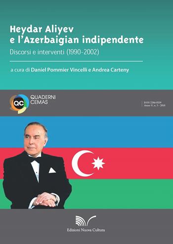 Heydar Aliyev e l'Azerbaigian indipendente. Discorsi e interventi (1990-2002)  - Libro Nuova Cultura 2018, Cemas | Libraccio.it