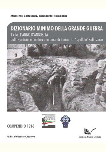 1916. L'anno d'angoscia. Dalla spedizione punitiva alla presa di Gorizia. Le «spallate» sull'Isonzo - Massimo Coltrinari, Giancarlo Ramaccia - Libro Nuova Cultura 2018, Dizionario minimo della grande guerra | Libraccio.it