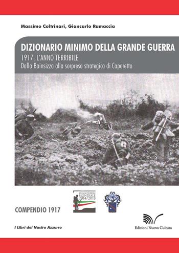 1917. L'anno terribile. Dalla Bainsizza alla sorpresa strategica di Caporetto - Massimo Coltrinari, Giancarlo Ramaccia - Libro Nuova Cultura 2018, Dizionario minimo della grande guerra | Libraccio.it