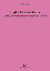 Digital Fashion Media. Come è cambiato il modo di comunicare la moda