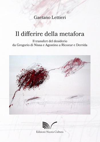 Il differire della metafora. Il transfert del desiderio da Gregorio di Nissa e Agostino a Ricoeur e Derrida - Gaetano Lettieri - Libro Nuova Cultura 2021 | Libraccio.it