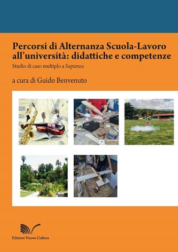 Percorsi di alternanza scuola-lavoro all'università: didattiche e competenze  - Libro Nuova Cultura 2018, Quad. ricerca in scienze dell'educazione | Libraccio.it