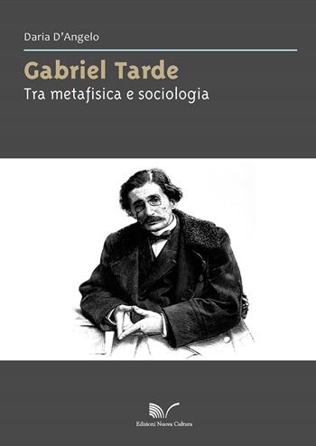 Gabriel Tarde. Tra metafisica e sociologia - Daria D'Angelo - Libro Nuova Cultura 2018, Gnoseis | Libraccio.it