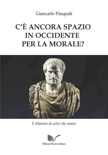 C'è ancora spazio in Occidente per la morale? - Giancarlo Pasquali - Libro Nuova Cultura 2018 | Libraccio.it
