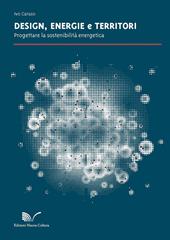 Design, energie e territori. Progettare la sostenibilità energetica