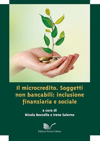 Il microcredito. Soggetti non bancabili: inclusione finanziaria e sociale - Nicola Boccella - Libro Nuova Cultura 2019 | Libraccio.it