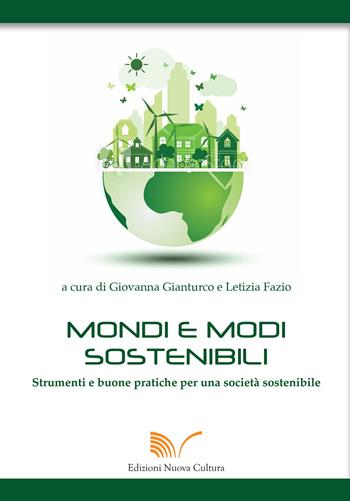 Mondi e modi sostenibili. Strumenti e buone pratiche per una società sostenibile  - Libro Nuova Cultura 2019, Sostenibilia | Libraccio.it