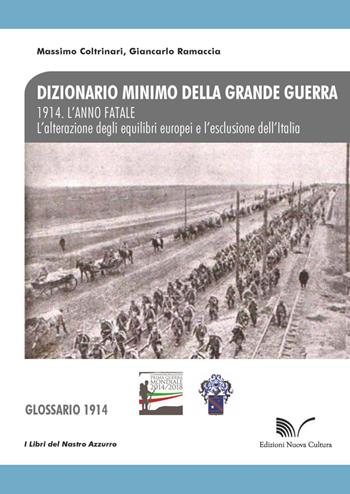 1914. L'anno fatale. L'alterazione degli equilibri europei e l'esclusione dell'Italia. Glossario - Massimo Coltrinari, Giancarlo Ramaccia - Libro Nuova Cultura, Dizionario minimo della grande guerra | Libraccio.it