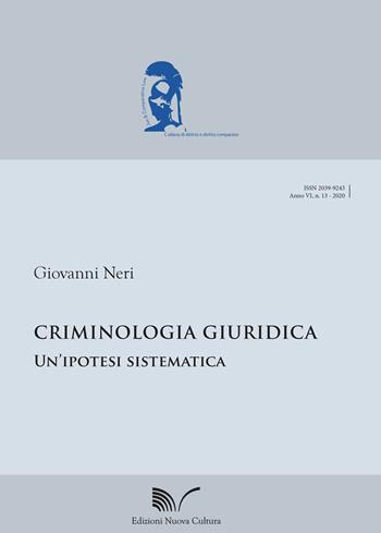 Criminologia giuridica. Un'ipotesi sistematica - Giovanni Neri - Libro Nuova Cultura 2020, Jus & comparative law | Libraccio.it