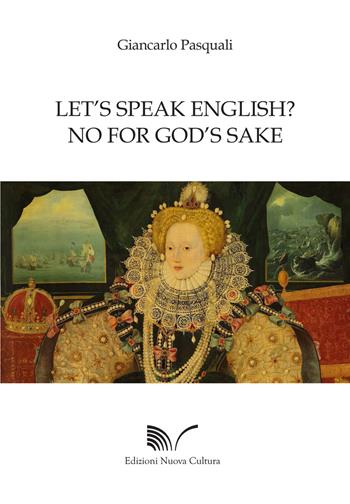 Let's speak english? No for God's sake - Giancarlo Pasquali - Libro Nuova Cultura 2020 | Libraccio.it
