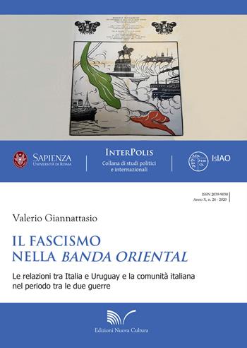 Il fascismo nella Banda Oriental. Le relazioni tra Italia e Uruguay e la comunità italiana nel periodo tra le due guerre - Valerio Giannattasio - Libro Nuova Cultura 2020 | Libraccio.it