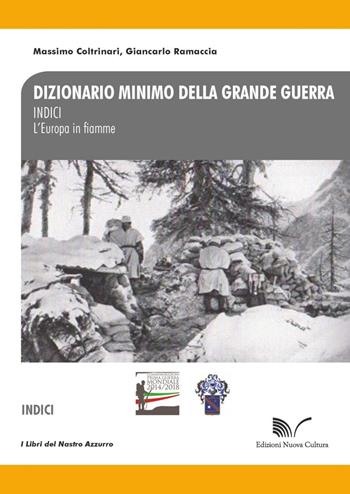 Dizionario minimo della Grande Guerra. Indici. L'Europa in fiamme - Massimo Coltrinari, Giancarlo Ramaccia - Libro Nuova Cultura, Dizionario minimo della grande guerra | Libraccio.it