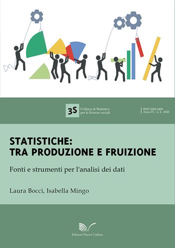 Statistiche: tra produzione e fruizione. Fonti e strumenti per l'analisi dei dati - Laura Bocci, Isabella Mingo - Libro Nuova Cultura 2020 | Libraccio.it