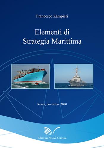 Elementi di strategia marittima - Francesco Zampieri - Libro Nuova Cultura 2020 | Libraccio.it