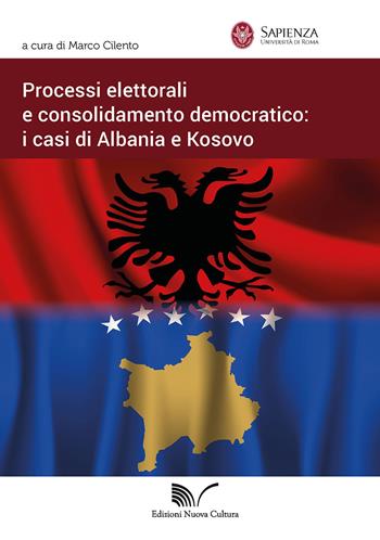 Processi elettorali e consolidamento democratico: i casi di Albania e Kosovo - Marco Cilento - Libro Nuova Cultura 2021, Cooperazione e Sostenibilità | Libraccio.it