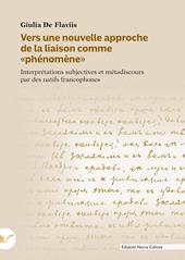 Vers une nouvelle approche de la liaison comme «phénomène». Interprétations subjectives et métadiscours par des natifs francophones