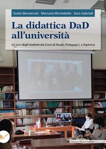 La didattica DAD all'università. La voce degli studenti dei corsi di studio pedagogici, a Sapienza - Guido Benvenuto, Sara Gabrielli, Manuela Montebello - Libro Nuova Cultura 2021, Quad. ricerca in scienze dell'educazione | Libraccio.it