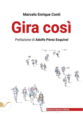 Gira così - Marcelo Enrique Conti - Libro Nuova Cultura 2022 | Libraccio.it