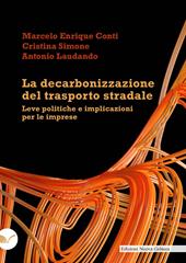 La decarbonizzazione del trasporto stradale. Leve politiche e implicazioni per le imprese