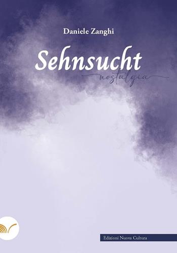 Sehnsucht-Nostalgia - Daniele Zanghi - Libro Nuova Cultura 2022 | Libraccio.it