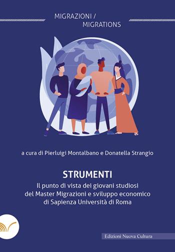 Strumenti. Il punto di vista dei giovani studiosi del Master Migrazioni e sviluppo economico di Sapienza Università di Roma  - Libro Nuova Cultura 2022 | Libraccio.it