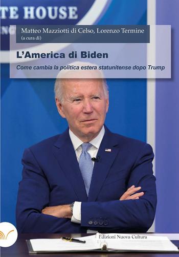 L' America di Biden. Come cambia la politica estera statunitense dopo Trump  - Libro Nuova Cultura 2022 | Libraccio.it