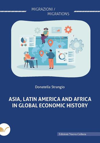 Asia, Latin America and Africa in global economic history - Donatella Strangio - Libro Nuova Cultura 2022 | Libraccio.it