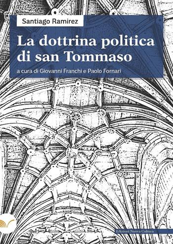 La dottrina politica di san Tommaso - Santiago Maria Ramirez - Libro Nuova Cultura 2023 | Libraccio.it