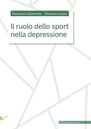 Il ruolo dello sport nella depressione - Vincenzo Loiero, Francesco Salomone - Libro Nuova Cultura 2022 | Libraccio.it