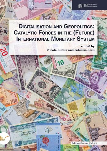 Digitalisation and geopolitics. Catalytic forces in the (future) International Monetary System  - Libro Nuova Cultura 2023 | Libraccio.it
