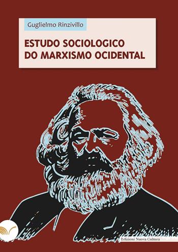 Estudo sociologico do marxismo ocidental - Guglielmo Rinzivillo - Libro Nuova Cultura 2023 | Libraccio.it