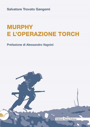 Murphy e l'operazione Torch - Salvatore Trovato Gangemi - Libro Nuova Cultura 2023 | Libraccio.it
