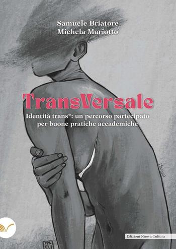 TransVersale. Identità trans*: un percorso partecipato per buone pratiche accademiche - Samuele Briatore, Michela Mariotto - Libro Nuova Cultura 2023 | Libraccio.it