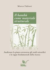 Il bambù come materiale strutturale. Analizzare la pianta attraverso gli studi scientifici e le tappe fondamentali della ricerca